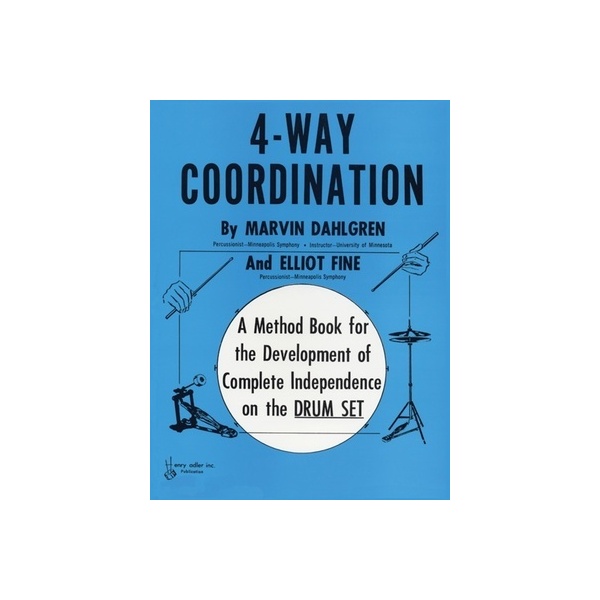 4-Way Coordination: A Method Book for Development of Complete Independence on the Drum Set