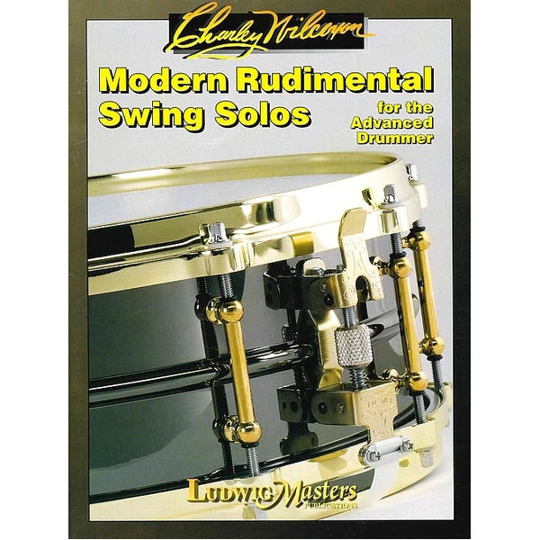 Charley Wilcoxon - Modern Rudimental Swing Solos For The Advanced Drummer