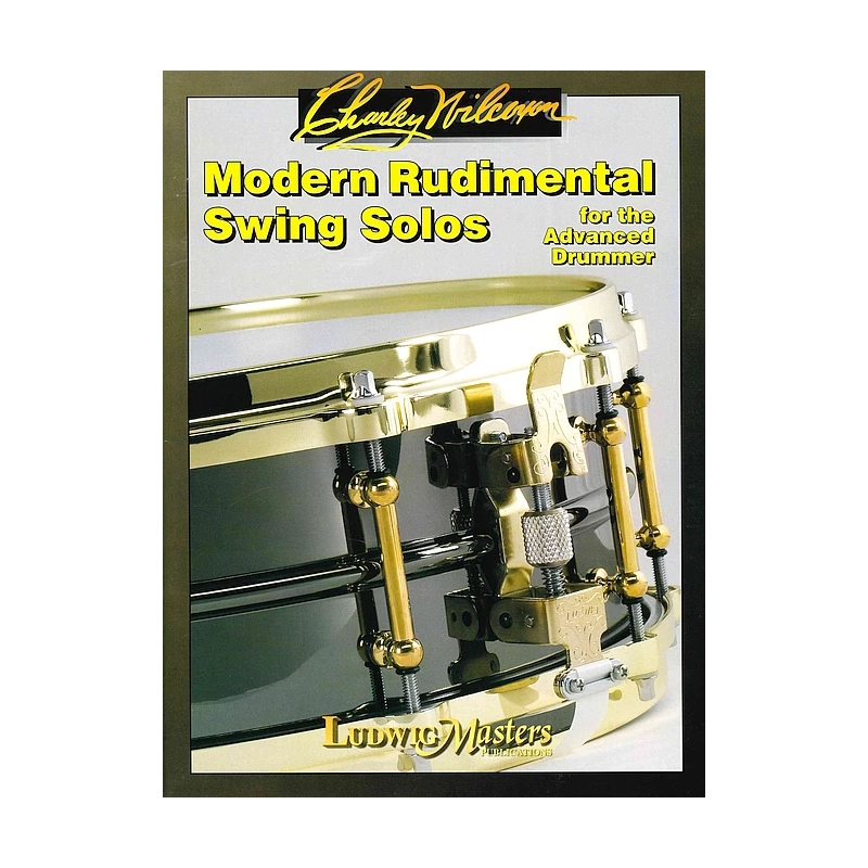 Charley Wilcoxon - Modern Rudimental Swing Solos For The Advanced Drummer